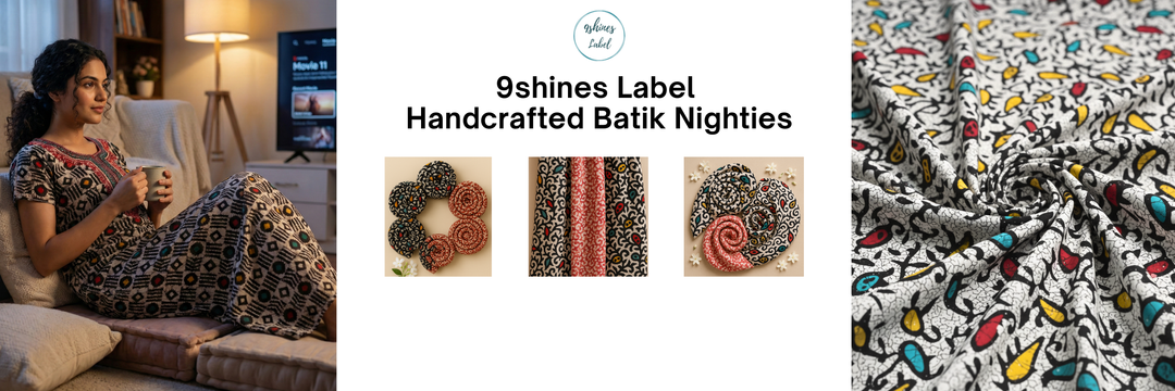 9shines Label Introduces Handcrafted Batik Nighties, Supporting Indian Artisans and Sustainable Fashion